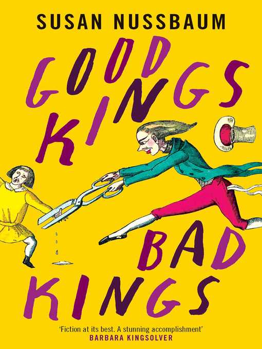 Title details for Good Kings, Bad Kings by Susan Nussbaum - Available
